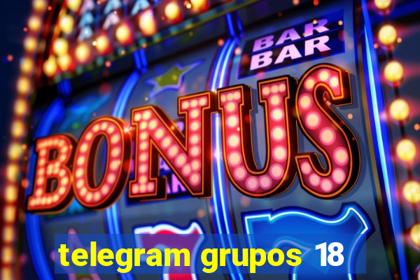 telegram grupos 18